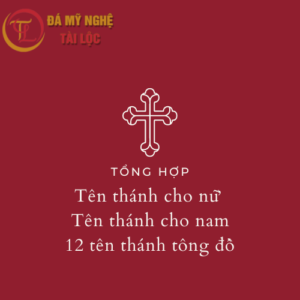 Tổng hợp 100 Tên Thánh Cho Nữ, Nam - Ý Nghĩa Các Tên Thánh Nữ %Đá Mỹ Nghệ Tài Lộc% Do va Trang Thanh gia Hien dai Bieu tuong Nha tho Bieu trung
