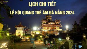 Lịch Chi Tiết Lễ hội Quan Thế Âm Đà Nẵng 2024 %Đá Mỹ Nghệ Tài Lộc% LICH LE HOI QUAN AM